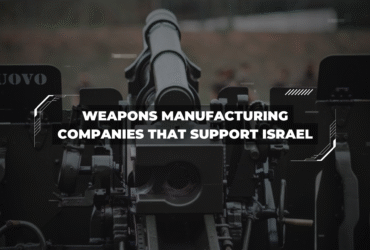 Decoding the Weapons Manufacturing Companies That Support Israel