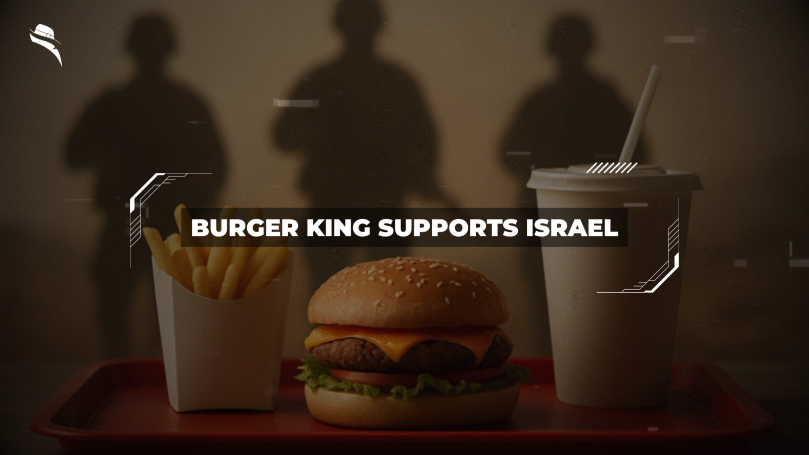 Burger King Supports Israel: Free Meals to Soldiers and Boycott Campaigns