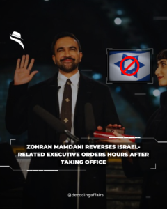 Zohran Mamdani Reverses Israel-Related Executive Orders Hours After Taking Office